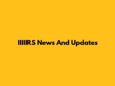IIIIIRS News And Updates