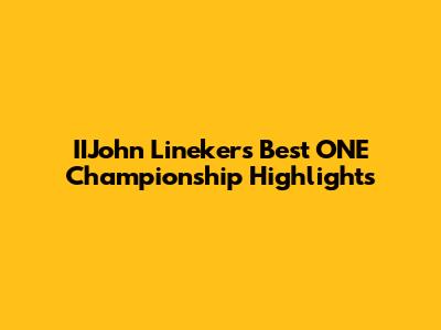 IIJohn Lineker's Best ONE Championship Highlights