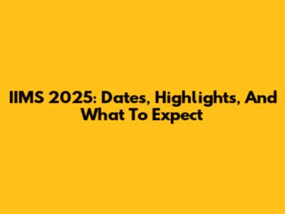 IIMS 2025: Dates, Highlights, And What To Expect