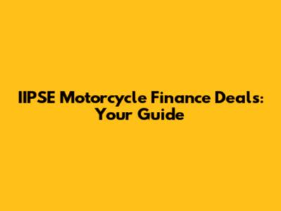 IIPSE Motorcycle Finance Deals: Your Guide