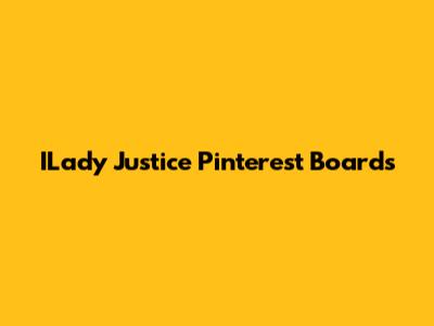 ILady Justice Pinterest Boards