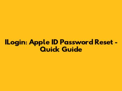 ILogin: Apple ID Password Reset - Quick Guide