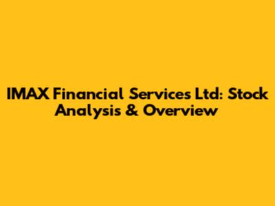 IMAX Financial Services Ltd: Stock Analysis & Overview