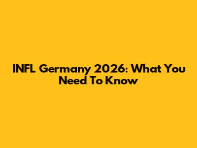 INFL Germany 2026: What You Need To Know