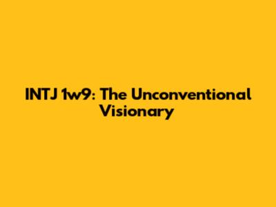 INTJ 1w9: The Unconventional Visionary