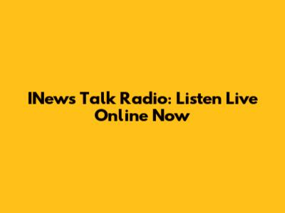 INews Talk Radio: Listen Live Online Now