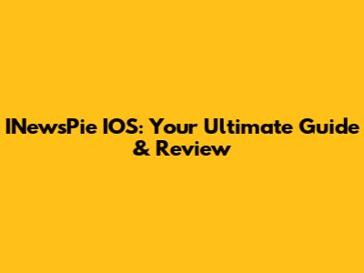 INewsPie IOS: Your Ultimate Guide & Review