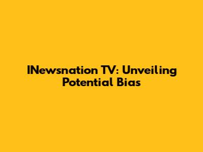 INewsnation TV: Unveiling Potential Bias