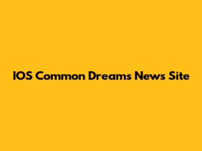 IOS Common Dreams News Site