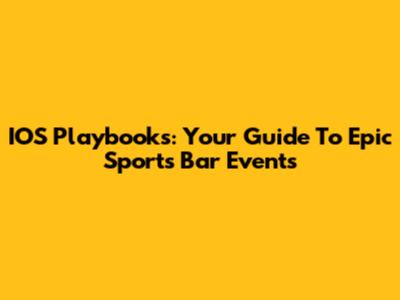 IOS Playbooks: Your Guide To Epic Sports Bar Events