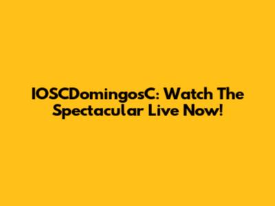 IOSCDomingosC: Watch The Spectacular Live Now!