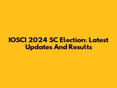 IOSCI 2024 SC Election: Latest Updates And Results