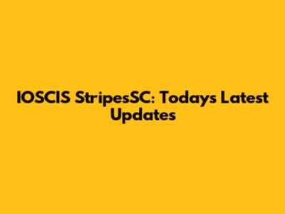IOSCIS StripesSC: Today's Latest Updates