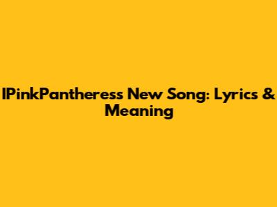 IPinkPantheress' New Song: Lyrics & Meaning