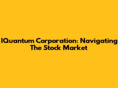 IQuantum Corporation: Navigating The Stock Market