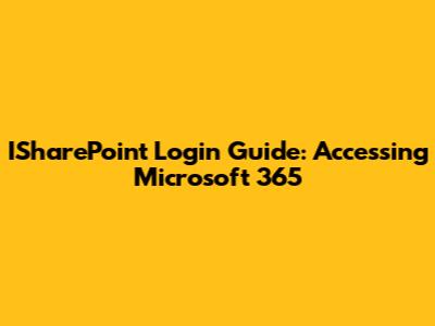 ISharePoint Login Guide: Accessing Microsoft 365