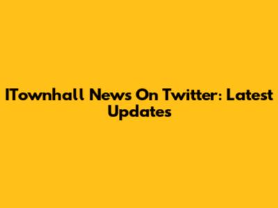 ITownhall News On Twitter: Latest Updates