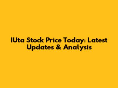 IUta Stock Price Today: Latest Updates & Analysis