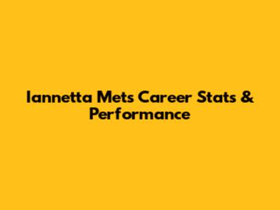 Iannetta Mets Career Stats & Performance