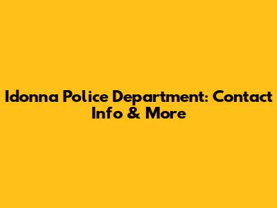 Idonna Police Department: Contact Info & More