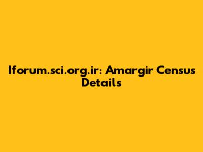 Iforum.sci.org.ir: Amargir Census Details