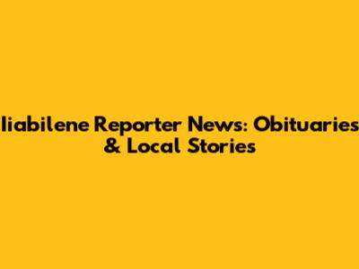 Iiabilene Reporter News: Obituaries & Local Stories