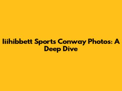 Iiihibbett Sports Conway Photos: A Deep Dive