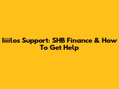 Iiiilos Support: SHB Finance & How To Get Help