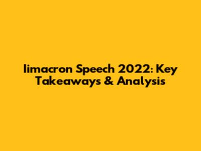 Iimacron Speech 2022: Key Takeaways & Analysis
