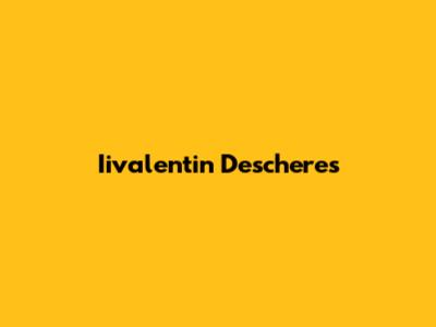 Iivalentin Descheres