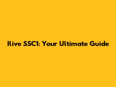 Ilive SSC1: Your Ultimate Guide