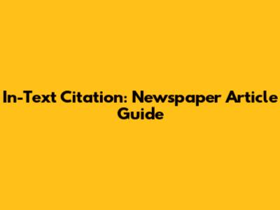 In-Text Citation: Newspaper Article Guide