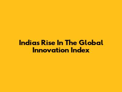 India's Rise In The Global Innovation Index
