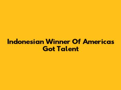 Indonesian Winner Of America's Got Talent