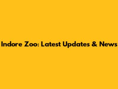 Indore Zoo: Latest Updates & News