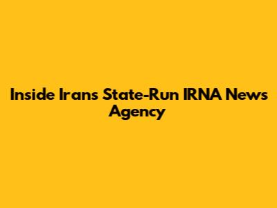 Inside Iran's State-Run IRNA News Agency