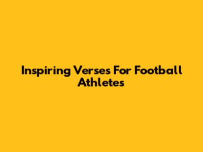 Inspiring Verses For Football Athletes