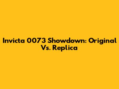 Invicta 0073 Showdown: Original Vs. Replica