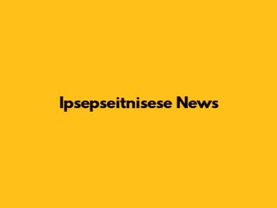 Ipsepseitnisese News