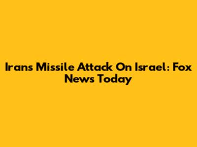 Iran's Missile Attack On Israel: Fox News Today