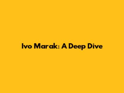 Ivo Marak: A Deep Dive