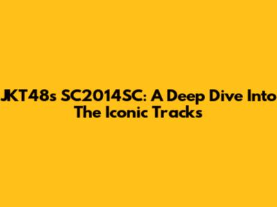 JKT48's SC2014SC: A Deep Dive Into The Iconic Tracks