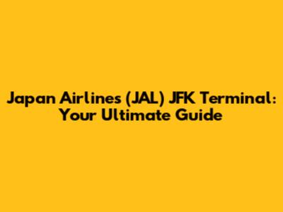 Japan Airlines (JAL) JFK Terminal: Your Ultimate Guide