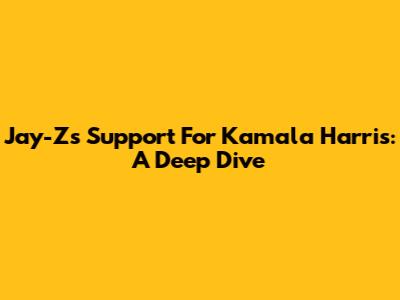 Jay-Z's Support For Kamala Harris: A Deep Dive