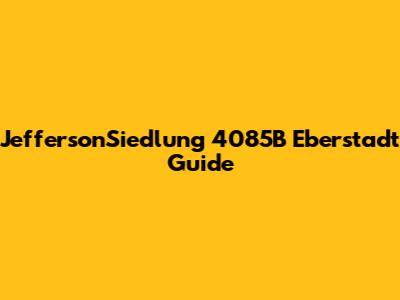 JeffersonSiedlung 4085B Eberstadt Guide