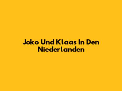 Joko Und Klaas In Den Niederlanden