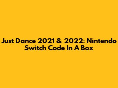 Just Dance 2021 & 2022: Nintendo Switch Code In A Box