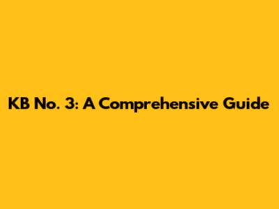 KB No. 3: A Comprehensive Guide