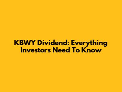 KBWY Dividend: Everything Investors Need To Know