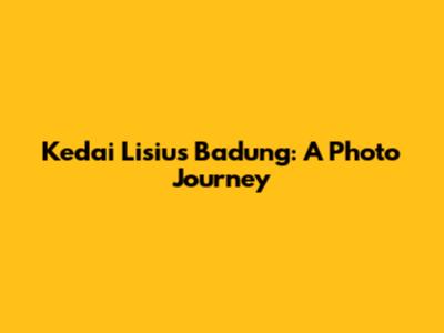 Kedai Lisius Badung: A Photo Journey